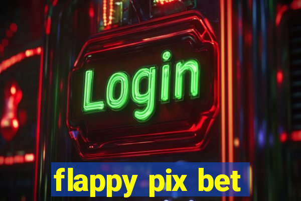 flappy pix bet